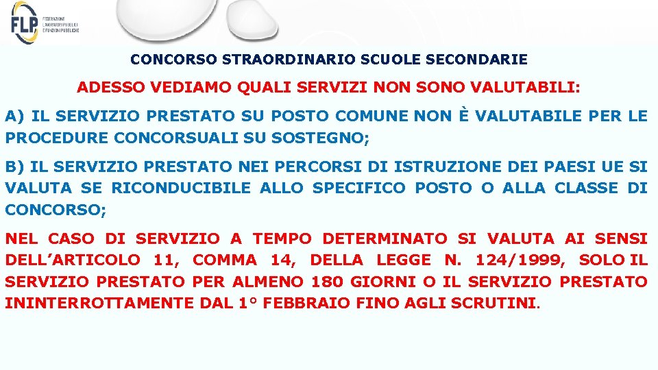 CONCORSO STRAORDINARIO SCUOLE SECONDARIE ADESSO VEDIAMO QUALI SERVIZI NON SONO VALUTABILI: A) IL SERVIZIO