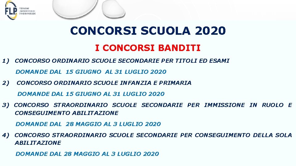 CONCORSI SCUOLA 2020 I CONCORSI BANDITI 1) CONCORSO ORDINARIO SCUOLE SECONDARIE PER TITOLI ED