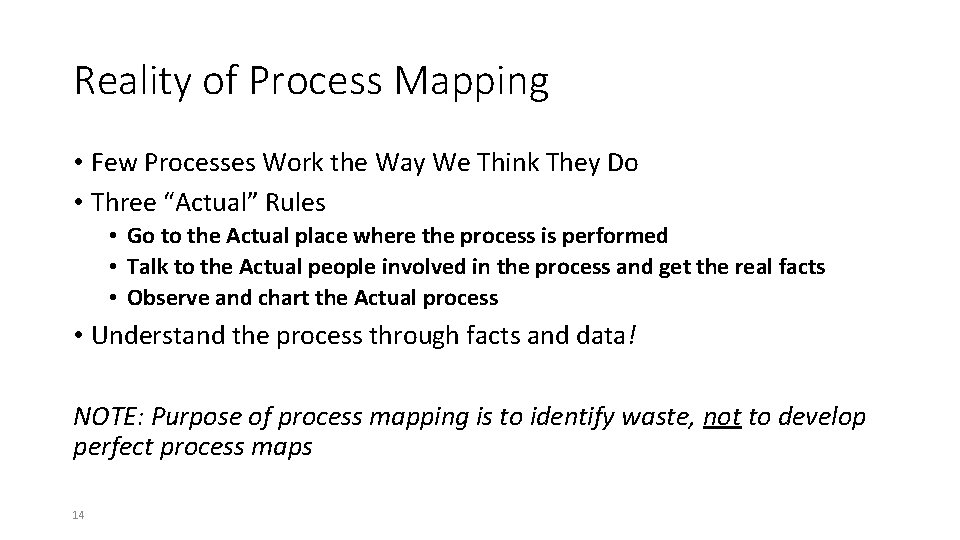 Reality of Process Mapping • Few Processes Work the Way We Think They Do