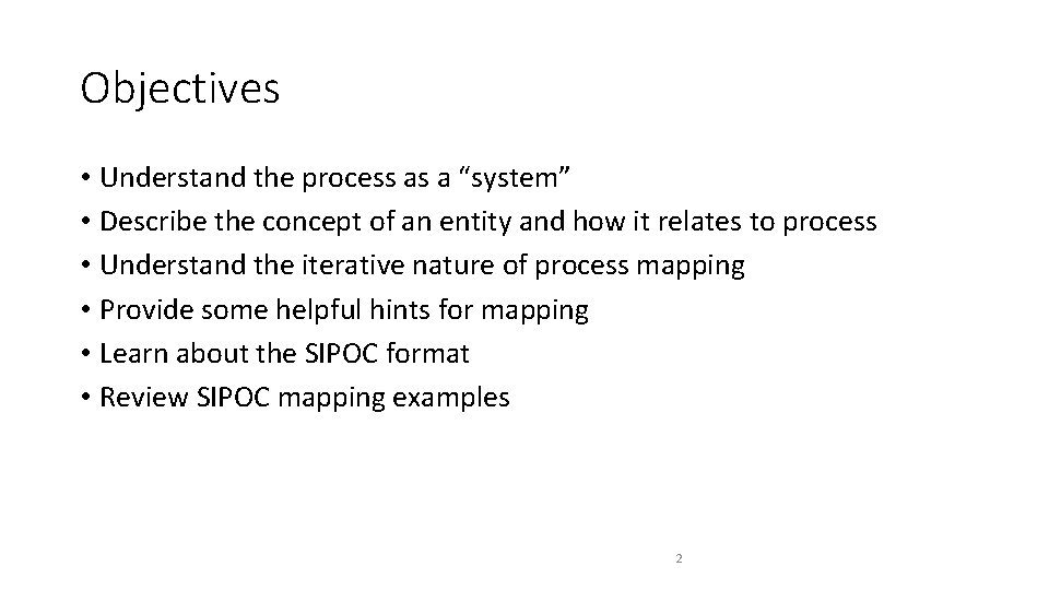 Objectives • Understand the process as a “system” • Describe the concept of an
