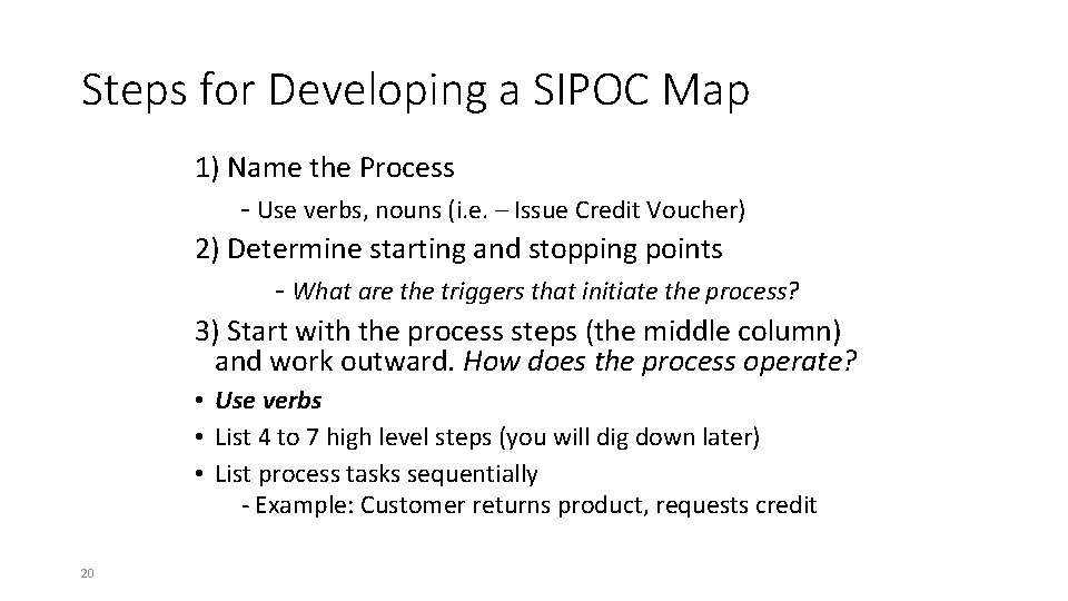 Steps for Developing a SIPOC Map 1) Name the Process - Use verbs, nouns