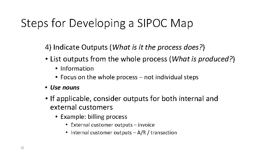 Steps for Developing a SIPOC Map 4) Indicate Outputs (What is it the process