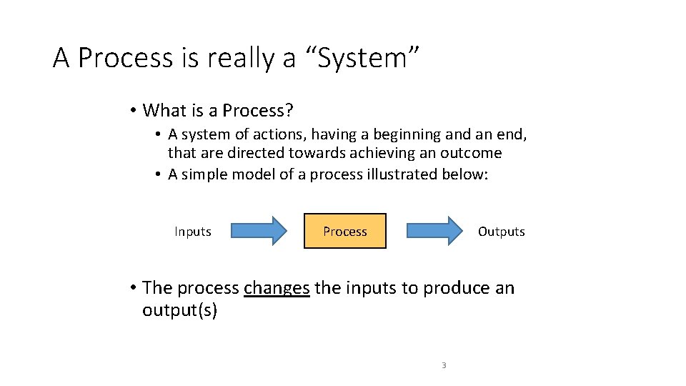 A Process is really a “System” • What is a Process? • A system