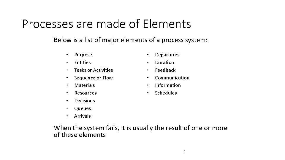 Processes are made of Elements Below is a list of major elements of a