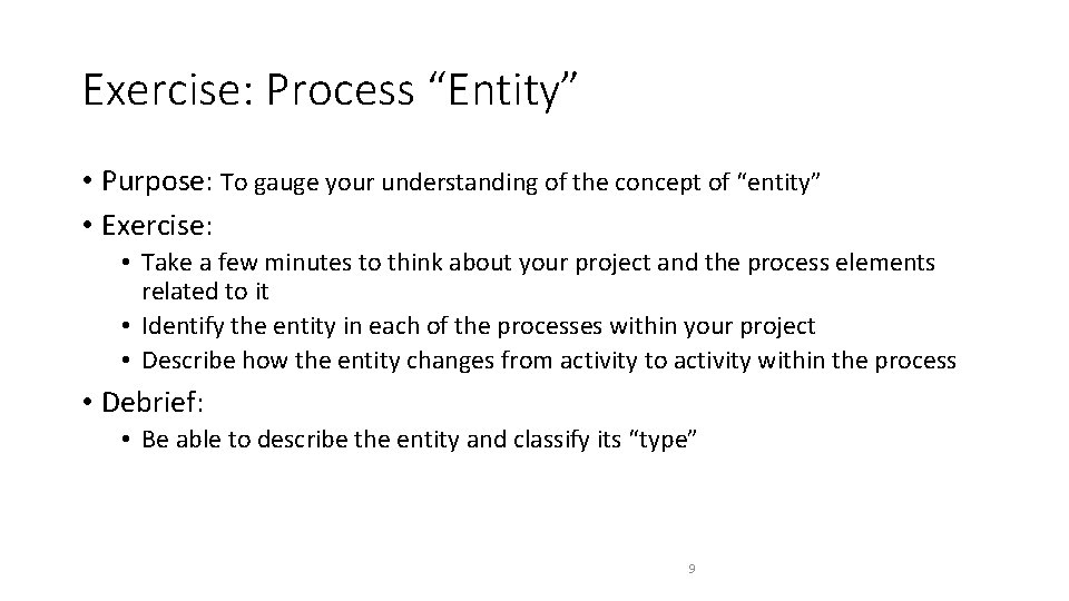 Exercise: Process “Entity” • Purpose: To gauge your understanding of the concept of “entity”
