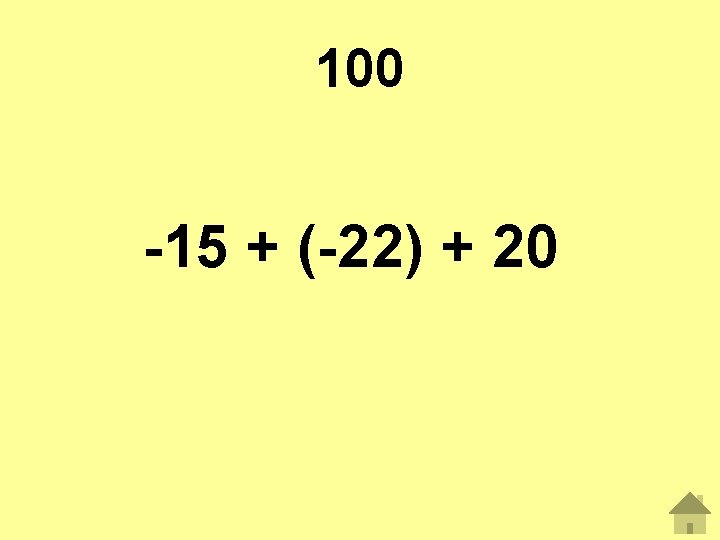 100 -15 + (-22) + 20 