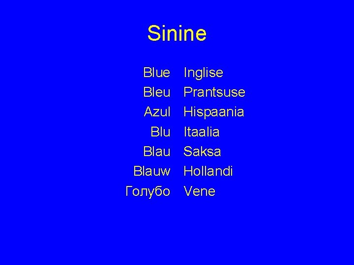 Sinine Blue Bleu Azul Blu Blauw Голубо Inglise Prantsuse Hispaania Itaalia Saksa Hollandi Vene