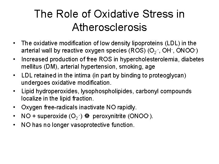 The Role of Oxidative Stress in Atherosclerosis • The oxidative modification of low density