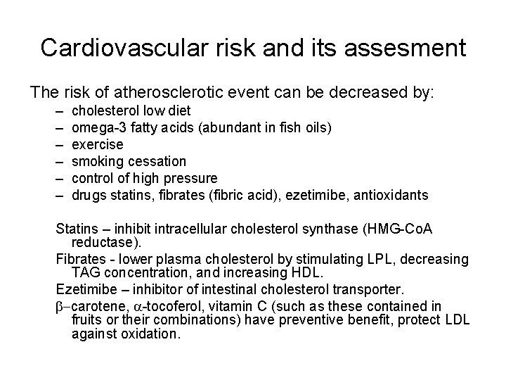 Cardiovascular risk and its assesment The risk of atherosclerotic event can be decreased by: