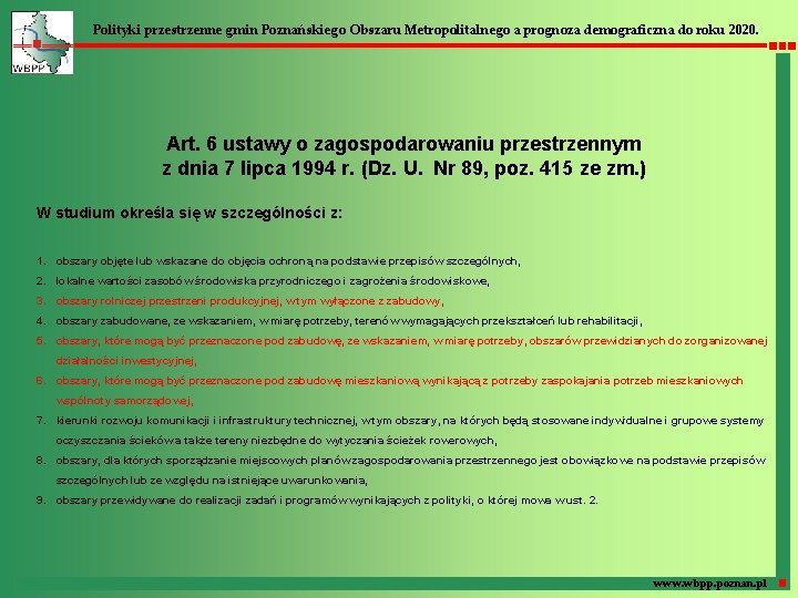 Polityki przestrzenne gmin Poznańskiego Obszaru Metropolitalnego a prognoza demograficzna do roku 2020. Art. 6