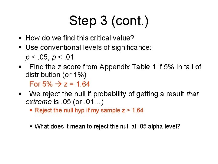 Step 3 (cont. ) § How do we find this critical value? § Use