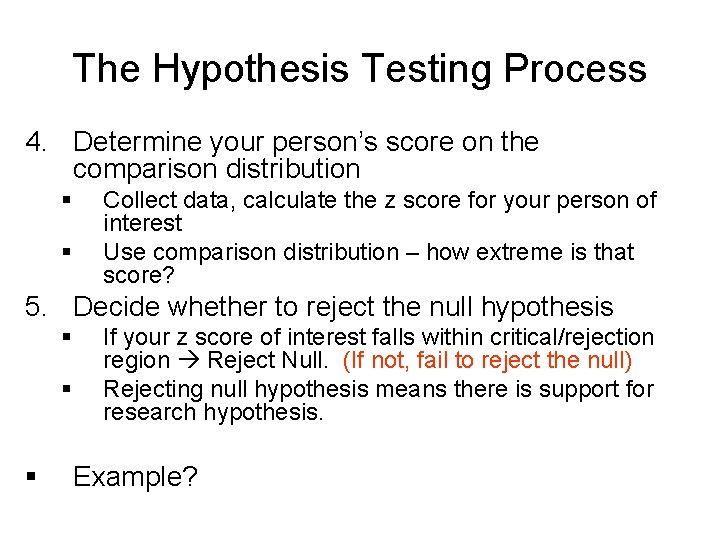 The Hypothesis Testing Process 4. Determine your person’s score on the comparison distribution §