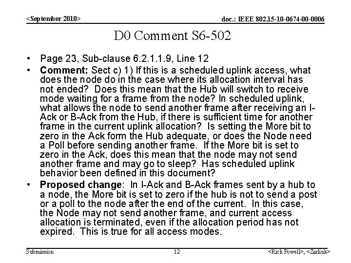 <September 2010> doc. : IEEE 802. 15 -10 -0674 -00 -0006 D 0 Comment