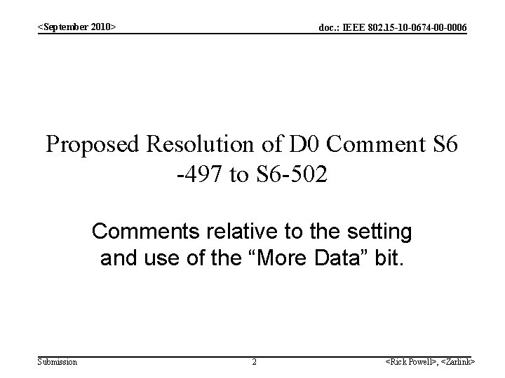 <September 2010> doc. : IEEE 802. 15 -10 -0674 -00 -0006 Proposed Resolution of