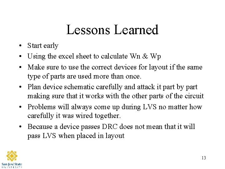 Lessons Learned • Start early • Using the excel sheet to calculate Wn &