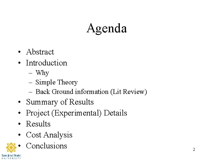 Agenda • Abstract • Introduction – Why – Simple Theory – Back Ground information