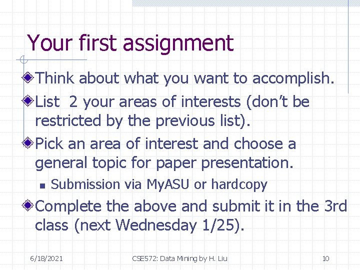 Your first assignment Think about what you want to accomplish. List 2 your areas