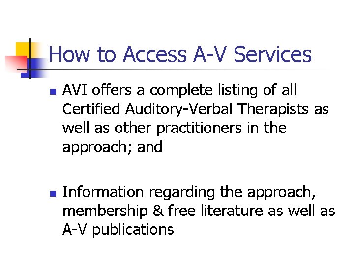 How to Access A-V Services n n AVI offers a complete listing of all