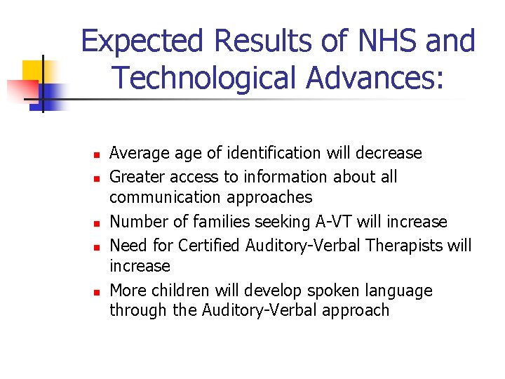 Expected Results of NHS and Technological Advances: n n n Average of identification will