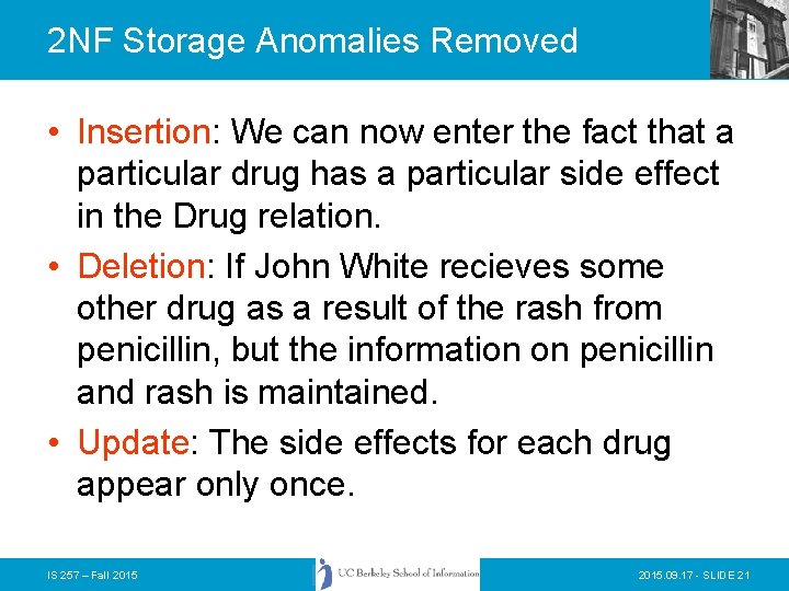 2 NF Storage Anomalies Removed • Insertion: We can now enter the fact that