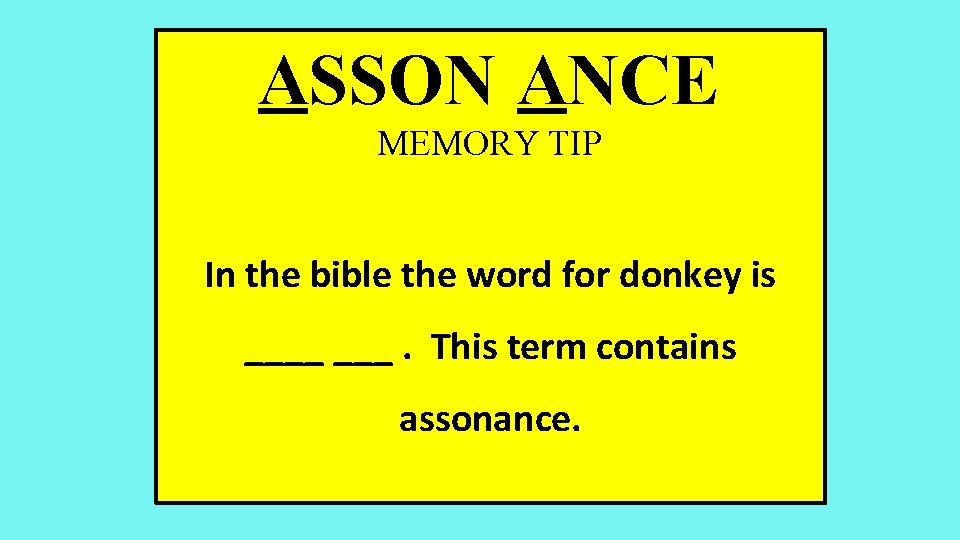 ASSON ANCE MEMORY TIP In the bible the word for donkey is ____ ___.