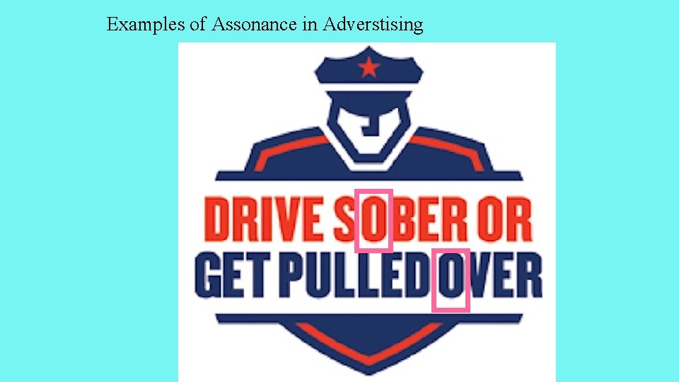 Examples of Assonance in Adverstising 