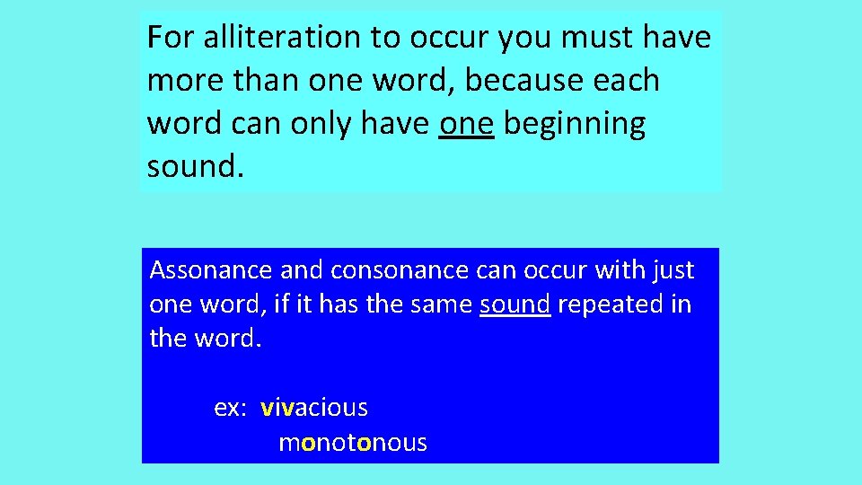 For alliteration to occur you must have more than one word, because each word