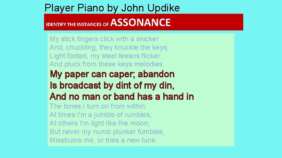 Player Piano by John Updike IDENTIFY THE INSTANCES OF ASSONANCE My stick fingers click