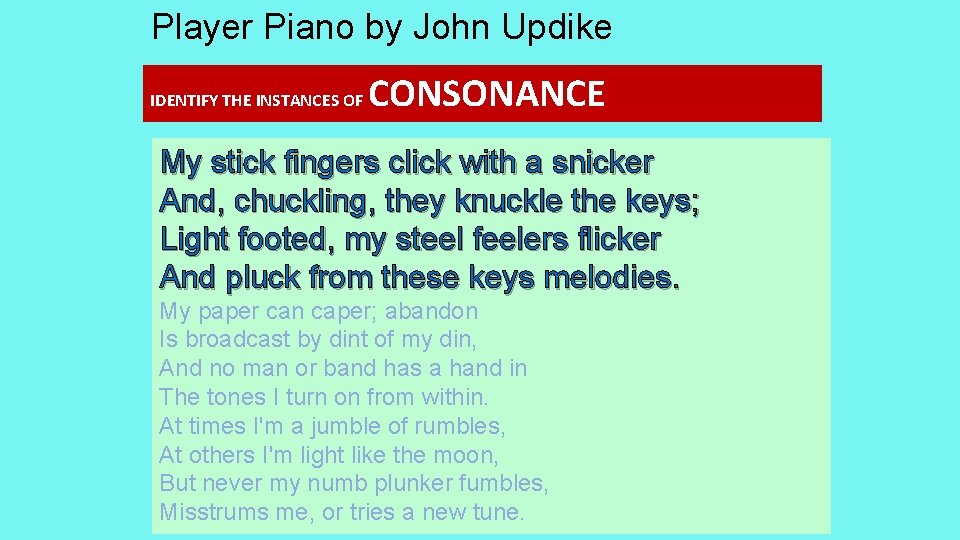 Player Piano by John Updike IDENTIFY THE INSTANCES OF CONSONANCE My stick fingers click