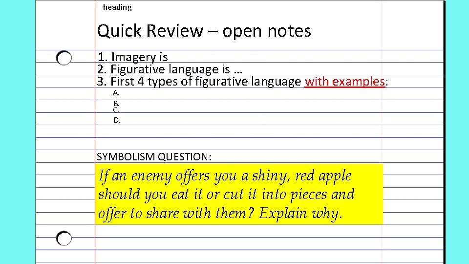 heading Quick Review – open notes 1. Imagery is 2. Figurative language is …