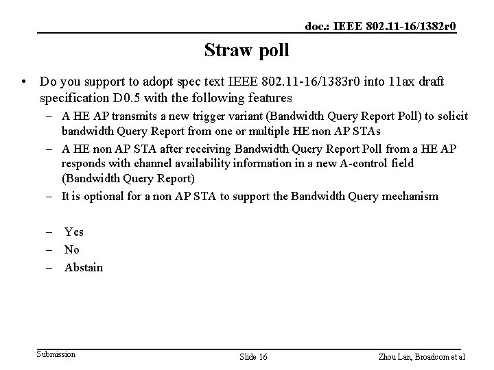 doc. : IEEE 802. 11 -16/1382 r 0 Straw poll • Do you support