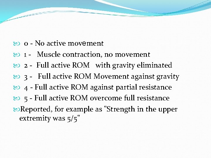  0 - No active movement 1 - Muscle contraction, no movement 2 -