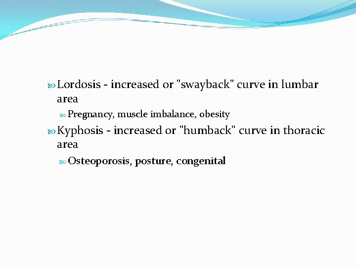  Lordosis area - increased or "swayback" curve in lumbar Pregnancy, Kyphosis area muscle