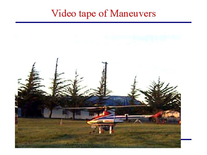 Video tape of Maneuvers 