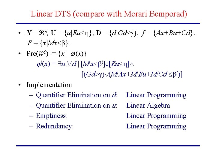 Linear DTS (compare with Morari Bemporad) • X = n, U = {u|Eu },