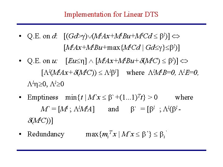 Implementation for Linear DTS • Q. E. on d: [(Gd> ) (Ml. Ax+Ml. Bu+Ml.