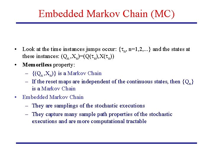 Embedded Markov Chain (MC) • Look at the time instances jumps occur: { n,