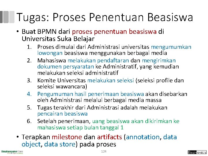Tugas: Proses Penentuan Beasiswa • Buat BPMN dari proses penentuan beasiswa di Universitas Suka