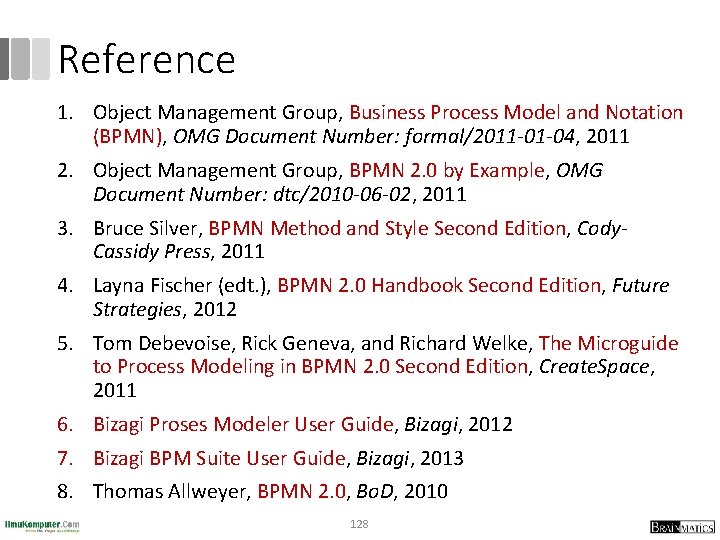Reference 1. Object Management Group, Business Process Model and Notation (BPMN), OMG Document Number: