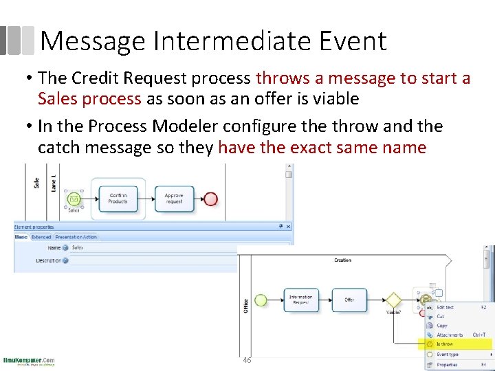 Message Intermediate Event • The Credit Request process throws a message to start a