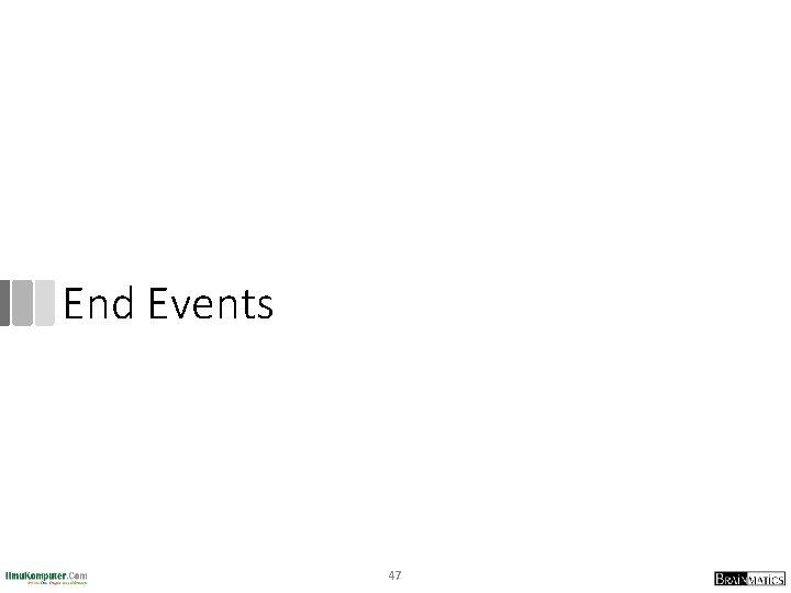 End Events 47 