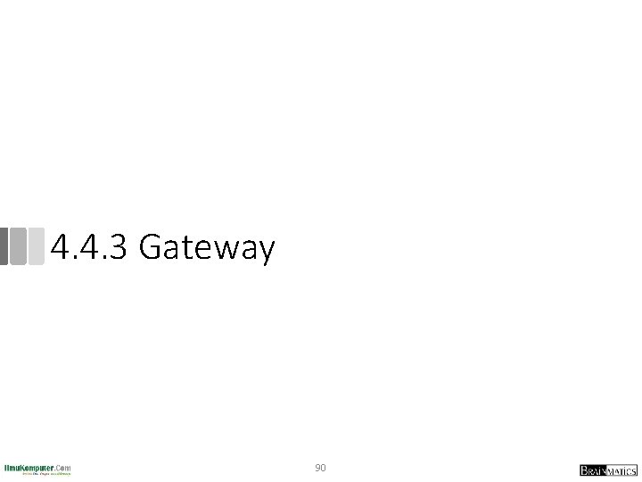 4. 4. 3 Gateway 90 