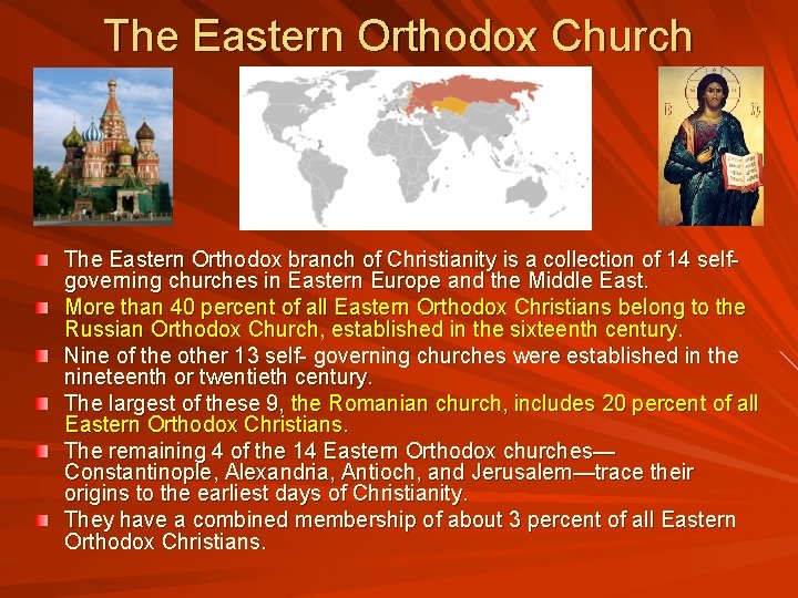 The Eastern Orthodox Church The Eastern Orthodox branch of Christianity is a collection of