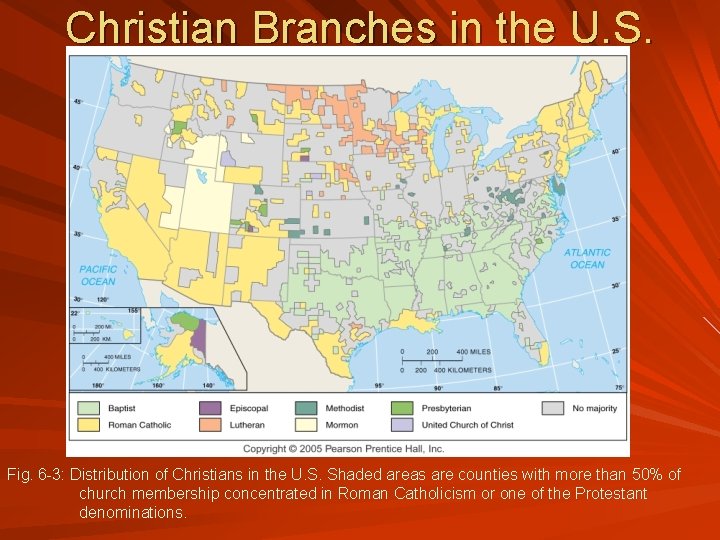 Christian Branches in the U. S. Fig. 6 -3: Distribution of Christians in the