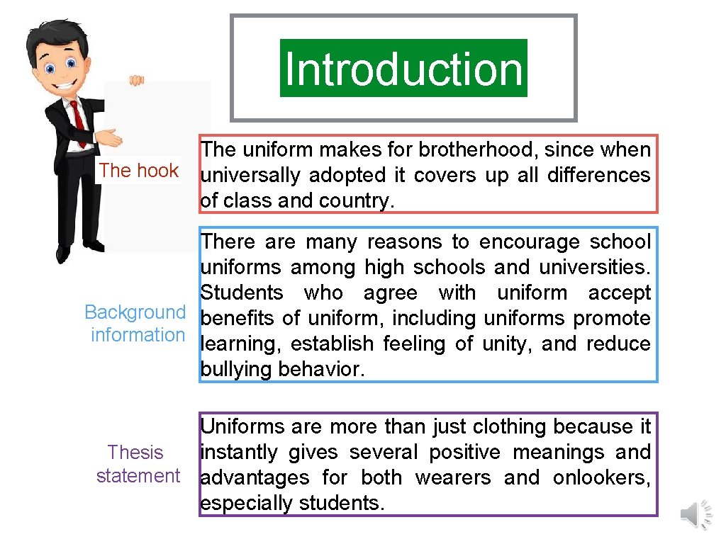 Introduction The hook The uniform makes for brotherhood, since when universally adopted it covers