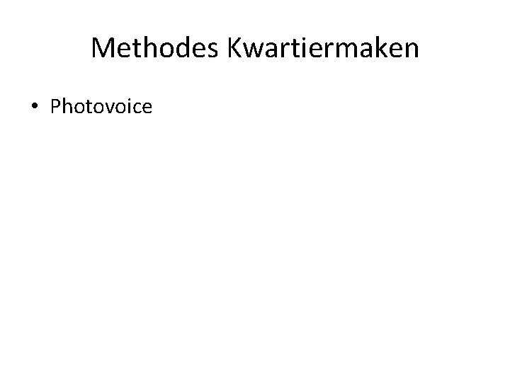 Methodes Kwartiermaken • Photovoice 