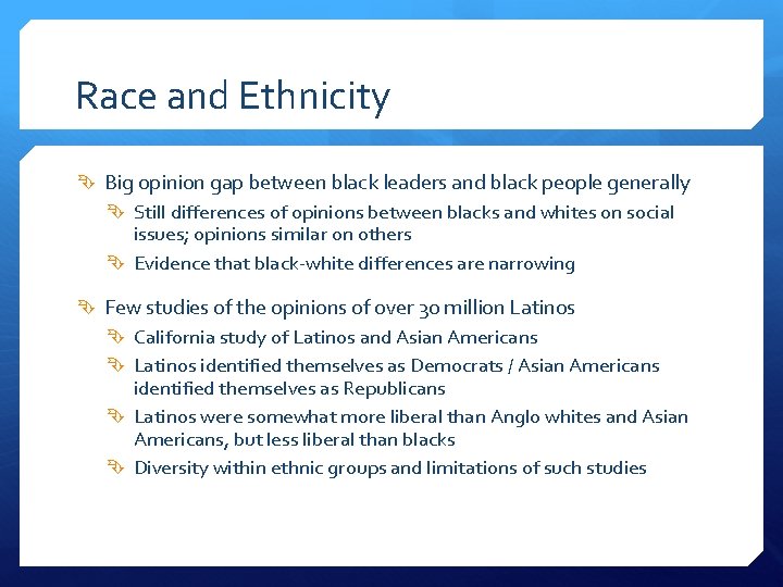 Race and Ethnicity Big opinion gap between black leaders and black people generally Still