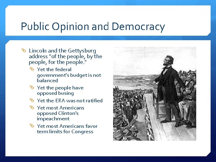 Public Opinion and Democracy Lincoln and the Gettysburg address "of the people, by the