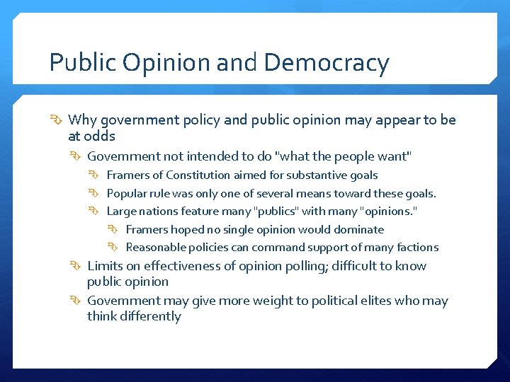 Public Opinion and Democracy Why government policy and public opinion may appear to be