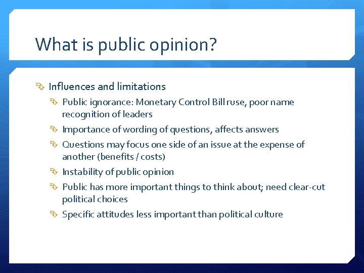 What is public opinion? Influences and limitations Public ignorance: Monetary Control Bill ruse, poor